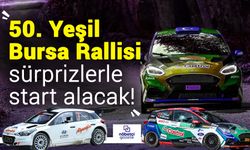50. Yeşil Bursa Rallisi Başlıyor! Bu yıl Bursa'da Motorsporları ve Büyük Sürprizler olacak