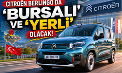Citroën Berlingo da 'Bursalı' ve 'yerli' olacak!