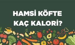 Hamsi Köfte kaç kalori? Hamsi Köftenin besin değerleri neler?