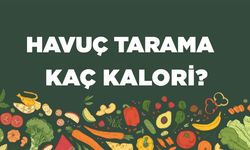Havuç Tarama kaç kalori? Havuç Taramanın besin değerleri neler?