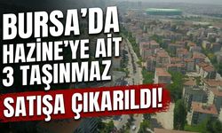 Bursa’da Hazine'ye ait 3 taşınmaz satışa çıkarıldı: Peşin ödemeye yüzde 20 indirim!