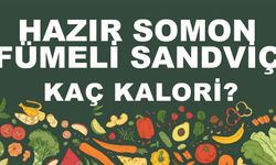 Hazır Somon Fümeli Sandviç kaç kalori? Hazır Somon Fümeli Sandviçin besin değerleri neler?