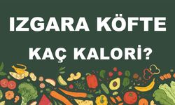 Izgara Köfte kaç kalori? Izgara Köftenin besin değerleri neler?