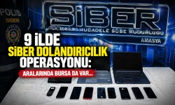 9 ilde siber dolandırıcılık operasyonu: Aralarında Bursa da var...