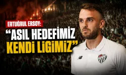 Ertuğrul Ersoy: "Asıl hedefimiz kendi ligimiz"