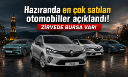 Haziranda en çok satılan otomobiller açıklandı! Zirvede Bursa var!