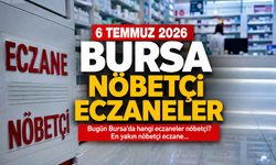 Bursa nöbetçi eczaneler 6 Temmuz 2026 Pazartesi | Bugün Bursa’da hangi eczaneler nöbetçi? En yakın nöbetçi eczane...