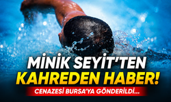 Minik Seyit'ten kahreden haber! Cenazesi Bursa'ya gönderildi...