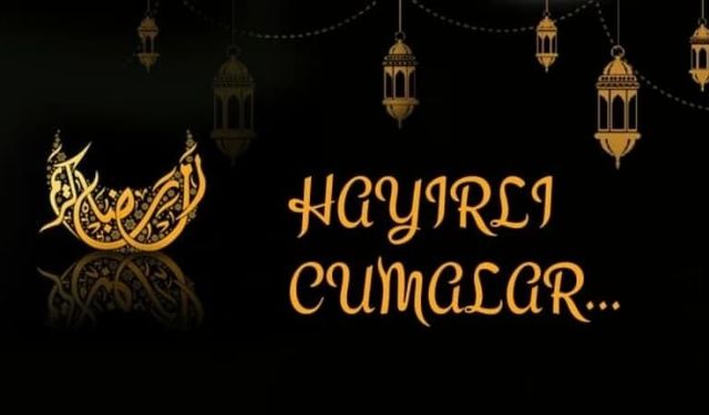 22 MAYIS 2026 CUMA MESAJLARI | En yeni, farklı, resimli, kısa, uzun, anlamlı Cuma mesajları...