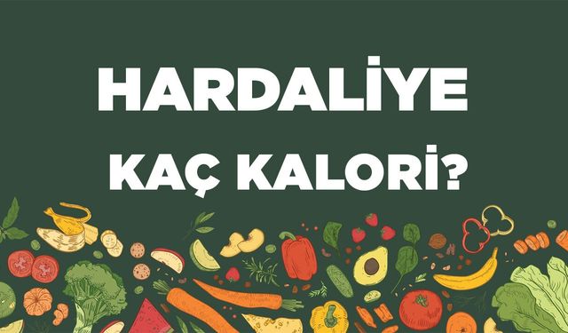 Hardaliye kaç kalori? Hardaliyenin besin değerleri neler?