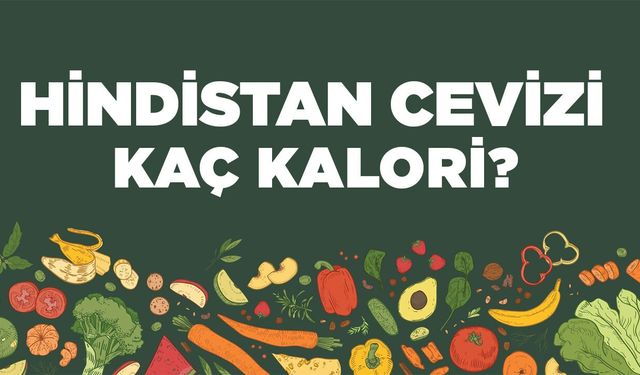 Hindistan Cevizi kaç kalori? Hindistan Cevizinin besin değerleri neler?