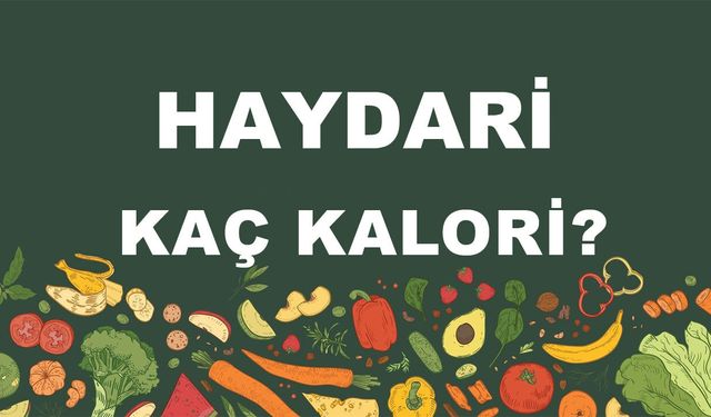 Haydari kaç kalori? Haydarinin besin değerleri neler?
