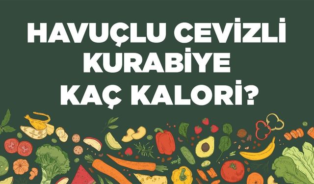 Havuçlu Cevizli Kurabiye kaç kalori? Havuçlu Cevizli Kurabiyenin besin değerleri neler?