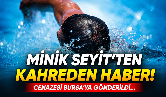 Minik Seyit'ten kahreden haber! Cenazesi Bursa'ya gönderildi...