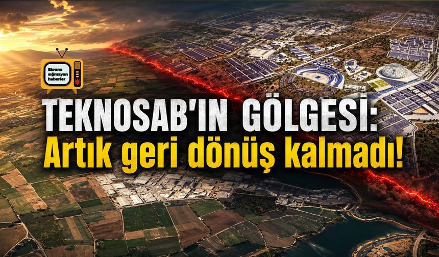 TEKNOSAB’ın Gölgesi: Artık Geri Dönüş Kalmadı!