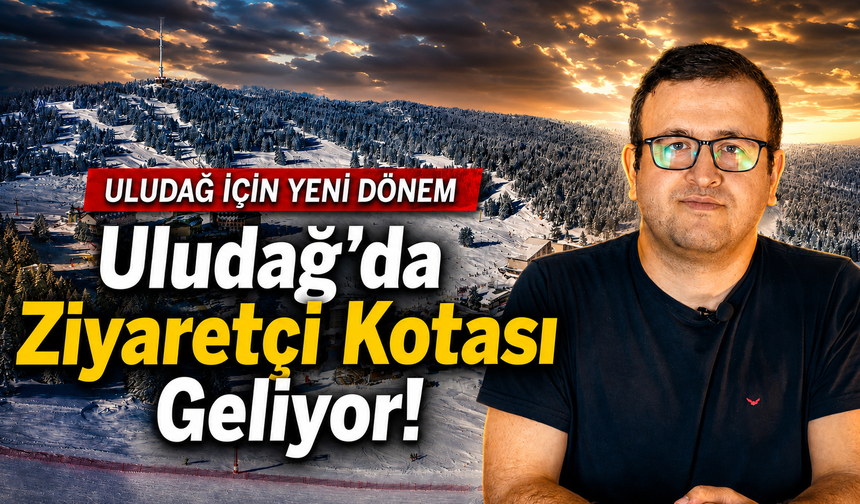 Uludağ’da Yeni Dönem Başlıyor Randevu Sistemi, Kota ve 1 Milyar TL’lik Dönüşüm Planı