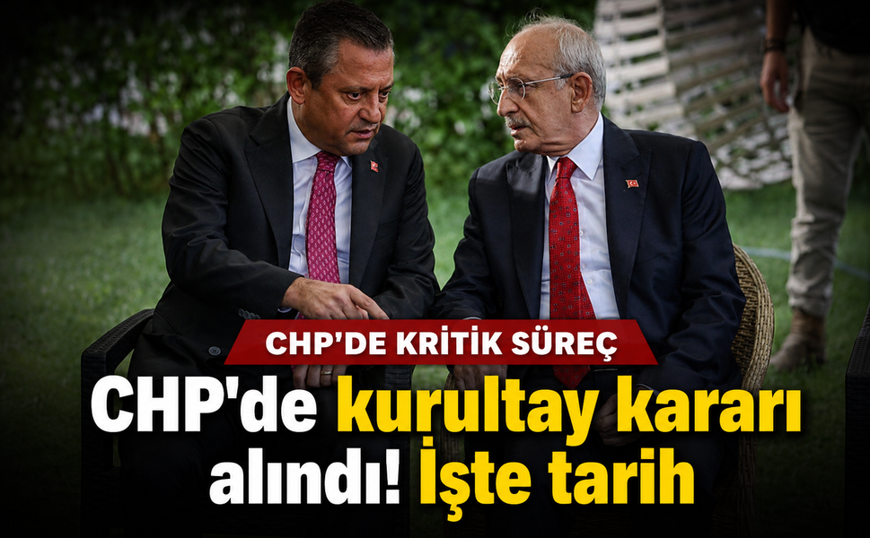 CHP'den beklenen karar geldi... Olağan kurultay tarihi belli oldu!