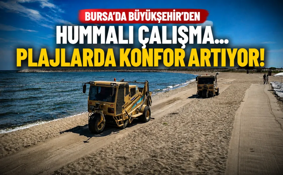 Bursa'da Büyükşehir'den hummalı çalışma... Plajlarda konfor artıyor!