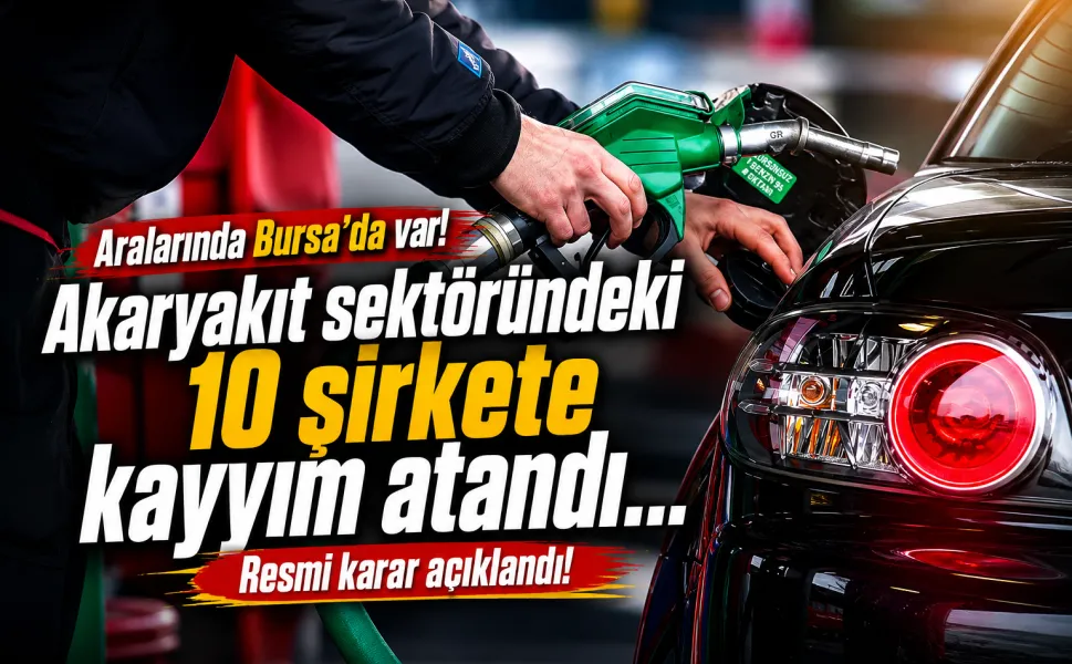 Aralarında Bursa'da var! Akaryakıt sektöründeki 10 şirkete kayyım atandı...