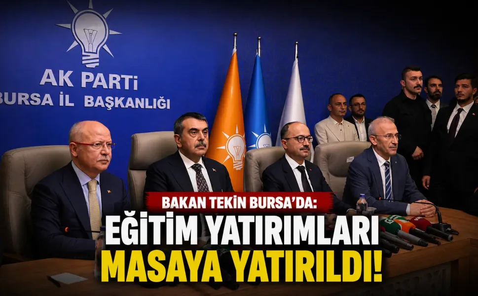 Bakan Tekin Bursa’da: Eğitim yatırımları masaya yatırıldı