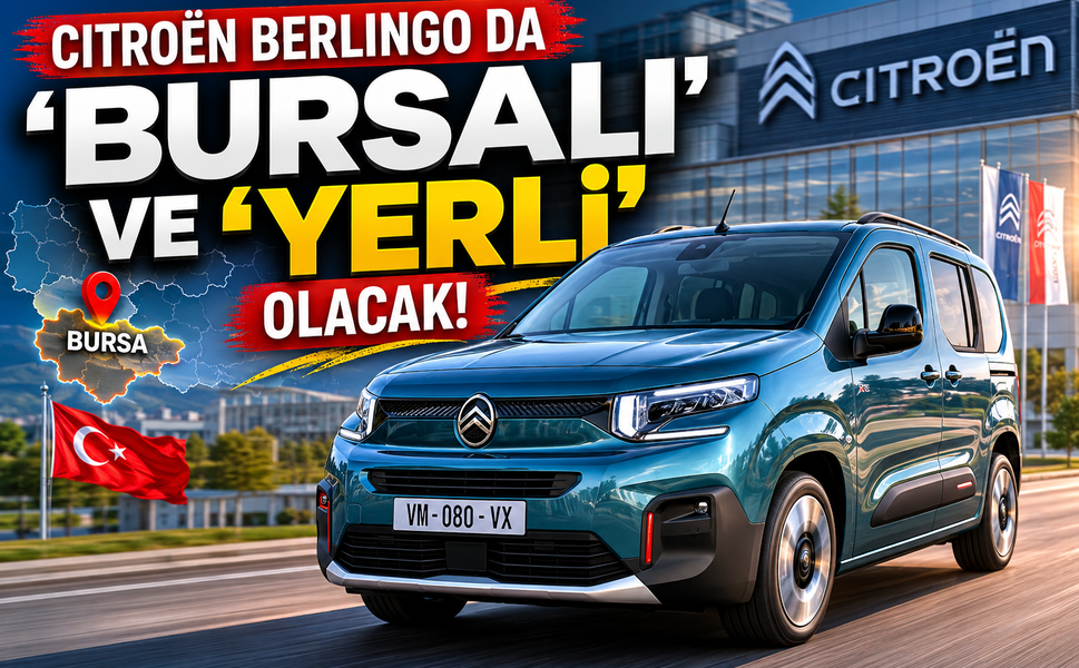 Citroën Berlingo da 'Bursalı' ve 'yerli' olacak!