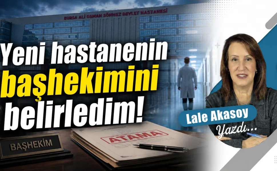 ''Yeni hastanenin başhekimini belirledim!''