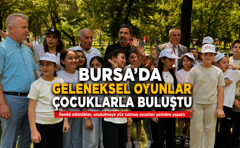 Bursa’da geleneksel oyunlar çocuklarla buluştu