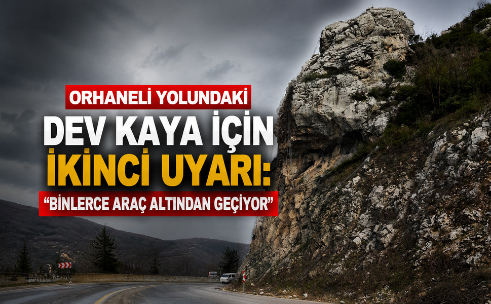 Orhaneli yolundaki dev kaya için ikinci uyarı: "Binlerce araç altından geçiyor"