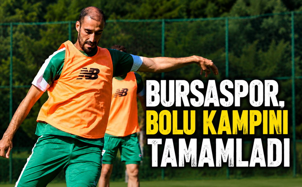 Bursaspor, Bolu kampını tamamladı