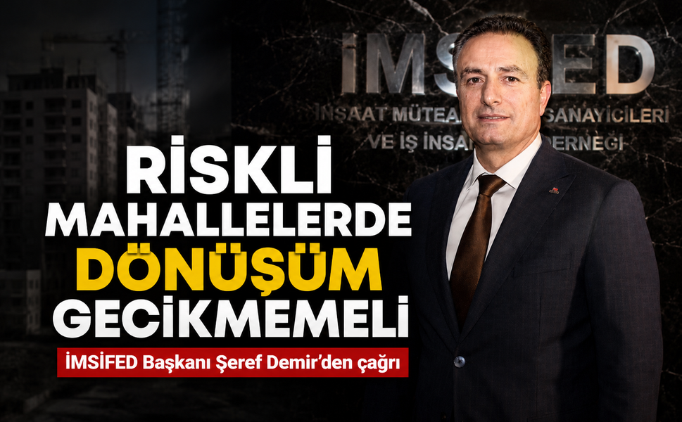 İMSİFED Başkanı Şeref Demir'den JICA raporu sonrası çağrı: Bursa'da riskli mahallelerde dönüşüm gecikmemeli