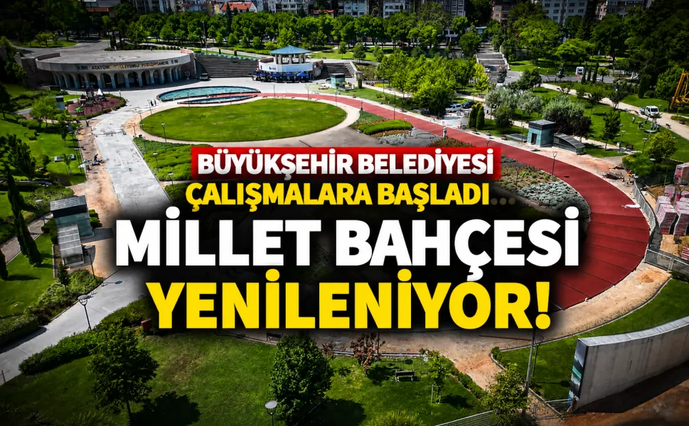 Büyükşehir Belediyesi çalışmalara başladı... Millet Bahçesi yenileniyor!