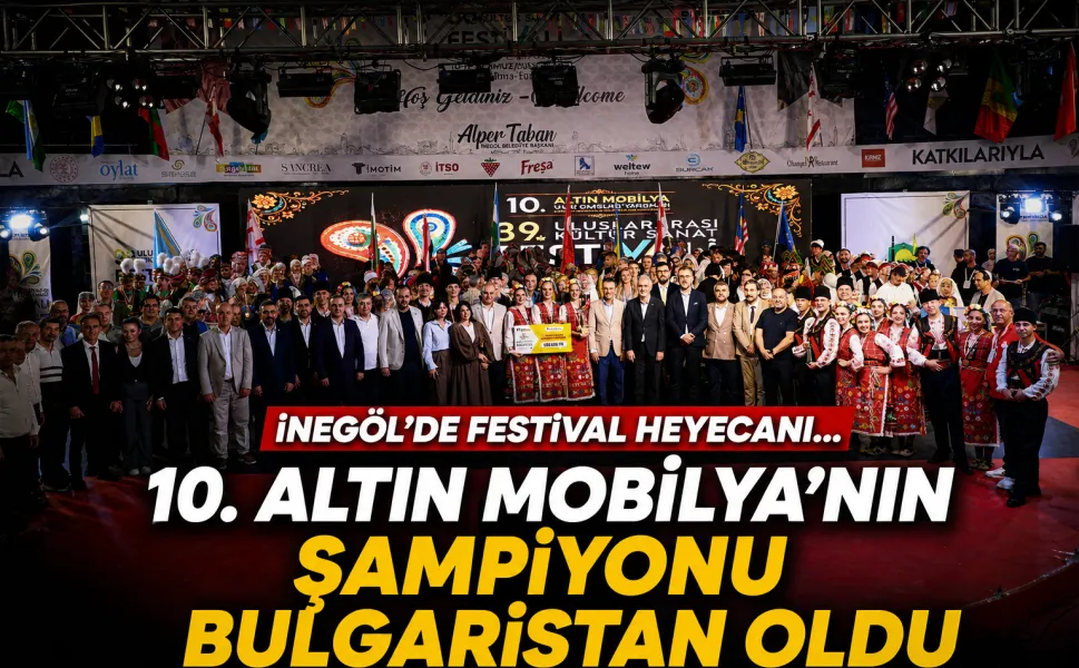 İnegöl'de festival heyecanı... 10. Altın Mobilya'nın şampiyonu Bulgaristan oldu