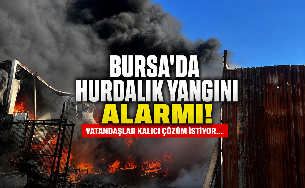 Bursa'da hurdalık yangını alarmı! Vatandaşlar kalıcı çözüm istiyor...