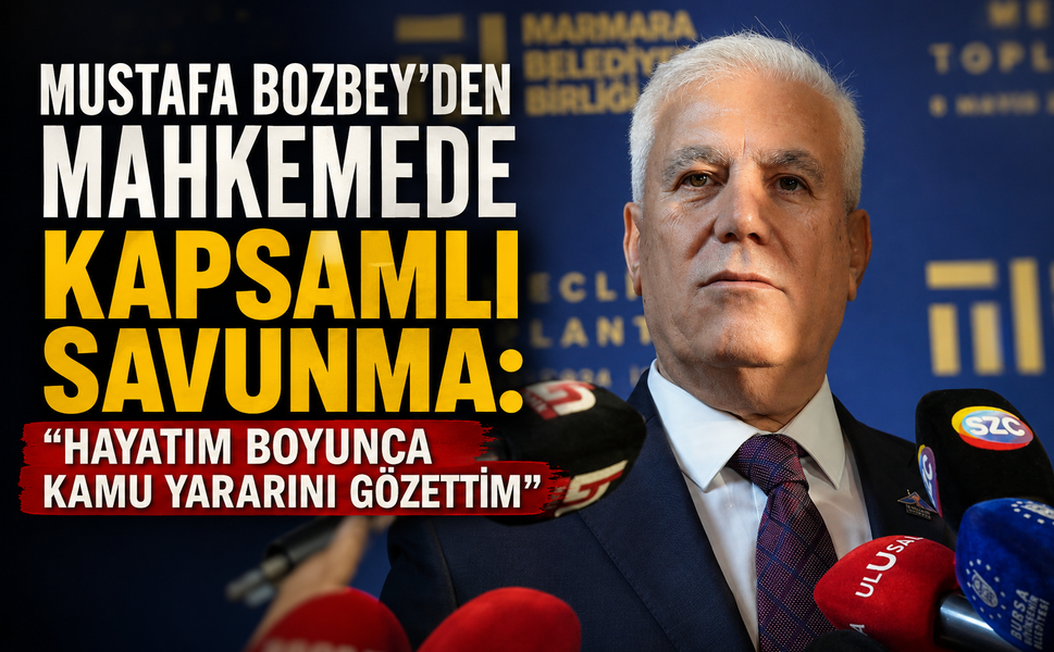 Mustafa Bozbey'den mahkemede kapsamlı savunma: "Hayatım boyunca kamu yararını gözettim"