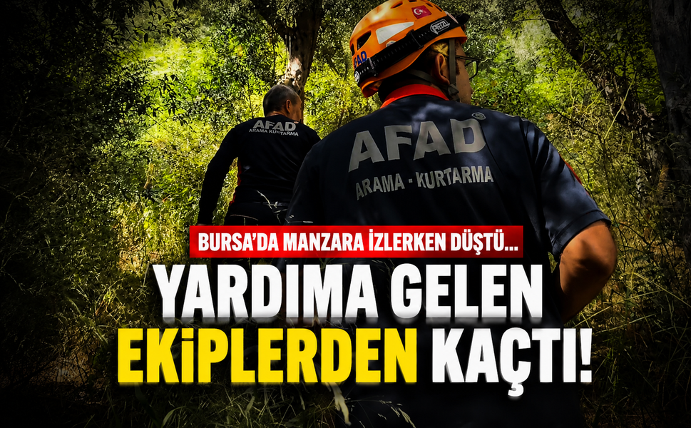 Bursa'da manzara izlerken düştü... Yardıma gelen ekiplerden kaçtı!