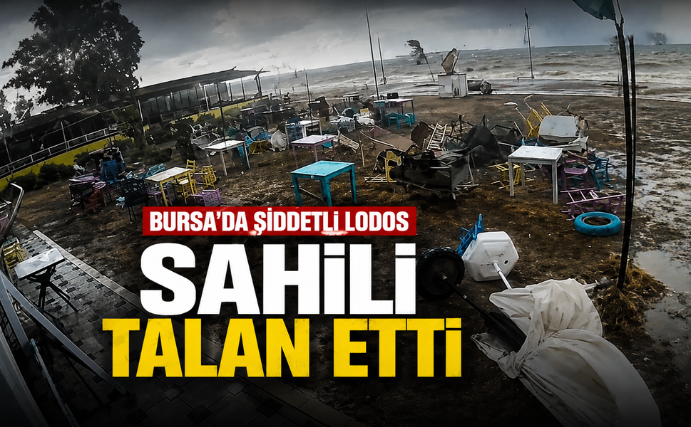 Bursa'da şiddetli lodos sahili savaş alanına çevirdi