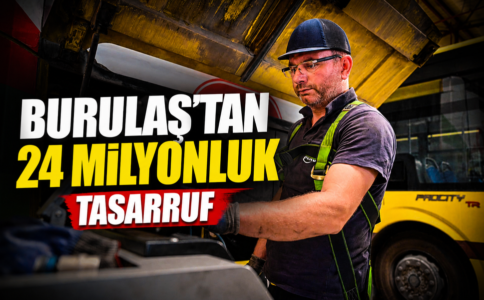 BURULAŞ’tan 24 milyonluk tasarruf