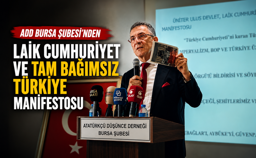 ADD Bursa Şubesi'nden "Laik Cumhuriyet ve Tam Bağımsız Türkiye" manifestosu!