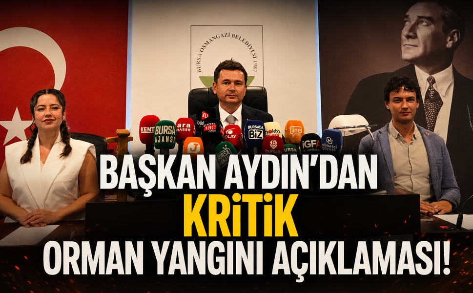 Başkan Aydın'dan kritik orman yangını açıklaması!