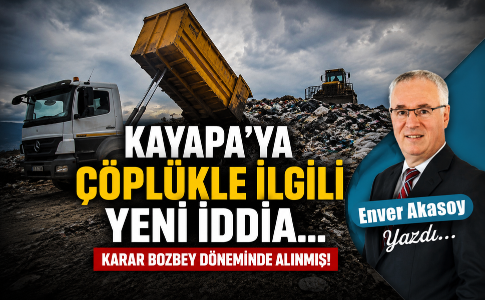 Kayapa'ya çöplükle ilgili yeni iddia... Karar Bozbey döneminde alınmış!