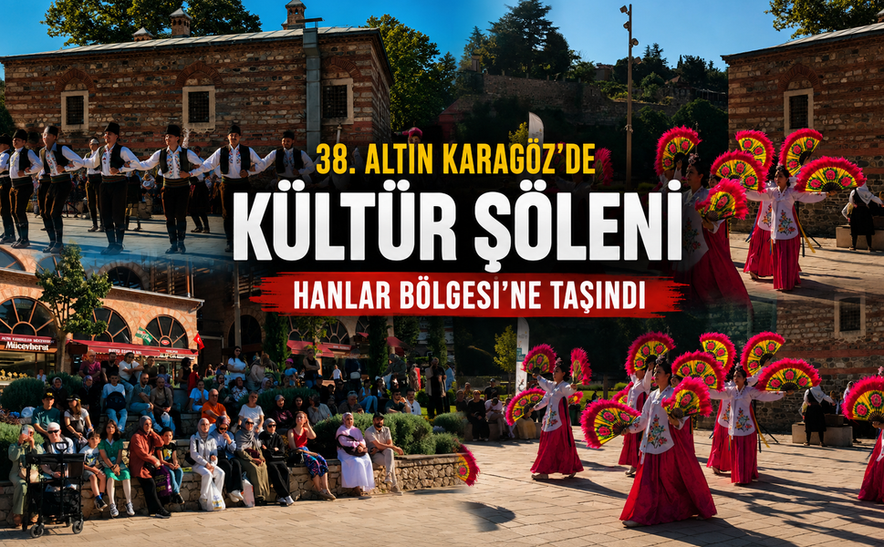 38. Altın Karagöz'de kültür şöleni Hanlar Bölgesi'ne taşındı