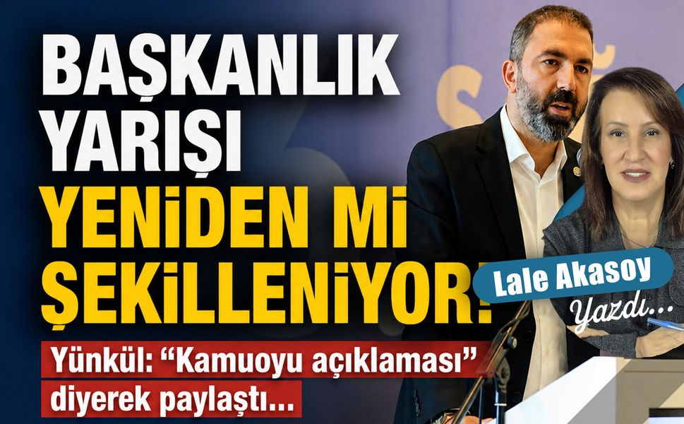 Gökhan Yünkül’den kamuoyuna açıklama...  Başkanlık yarışı yeniden mi şekilleniyor?